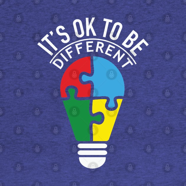 Autism Awareness - It's OK to be Different by Peter the T-Shirt Dude